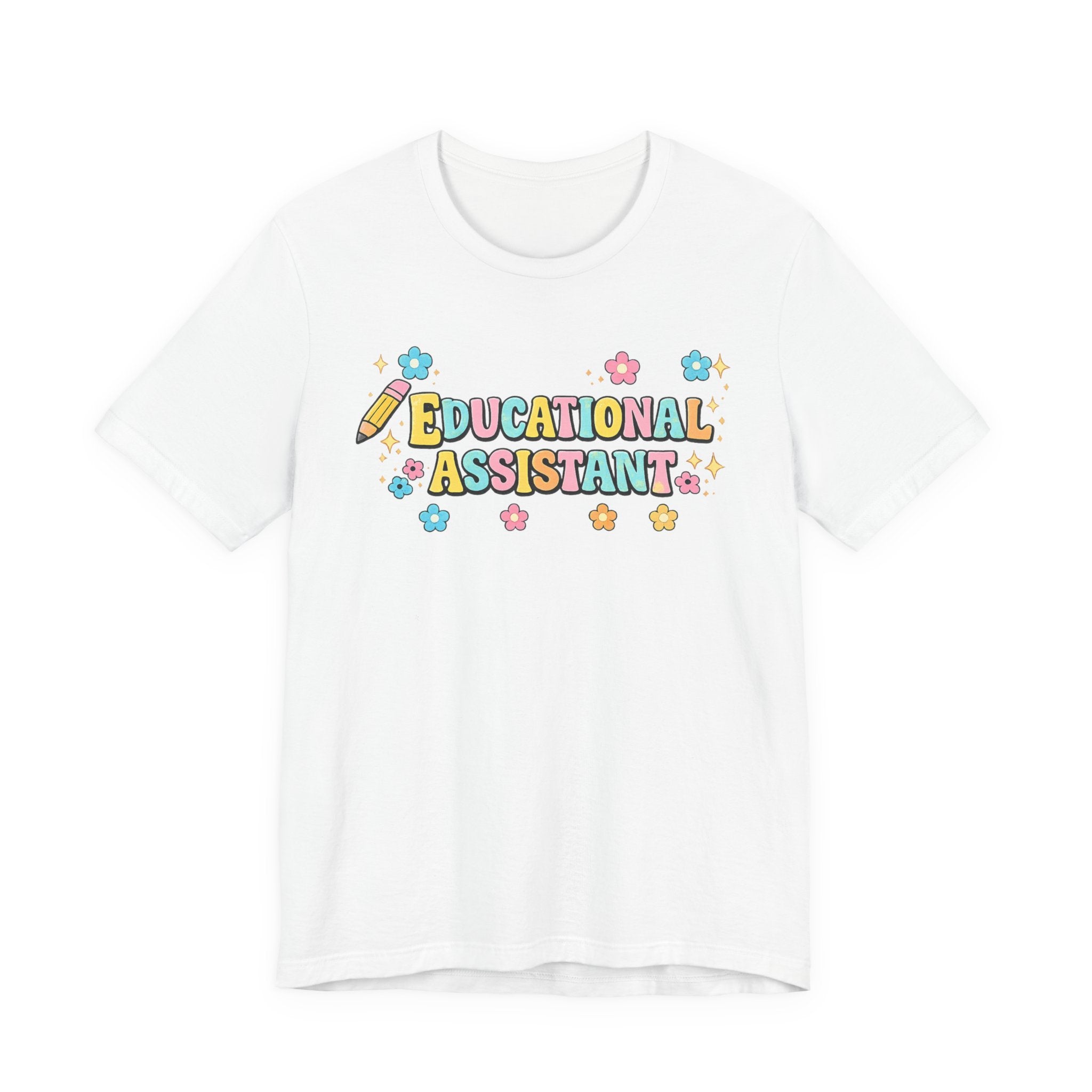 Educational Assistant T-Shirt — Cute School Staff Tee for Teacher Aides