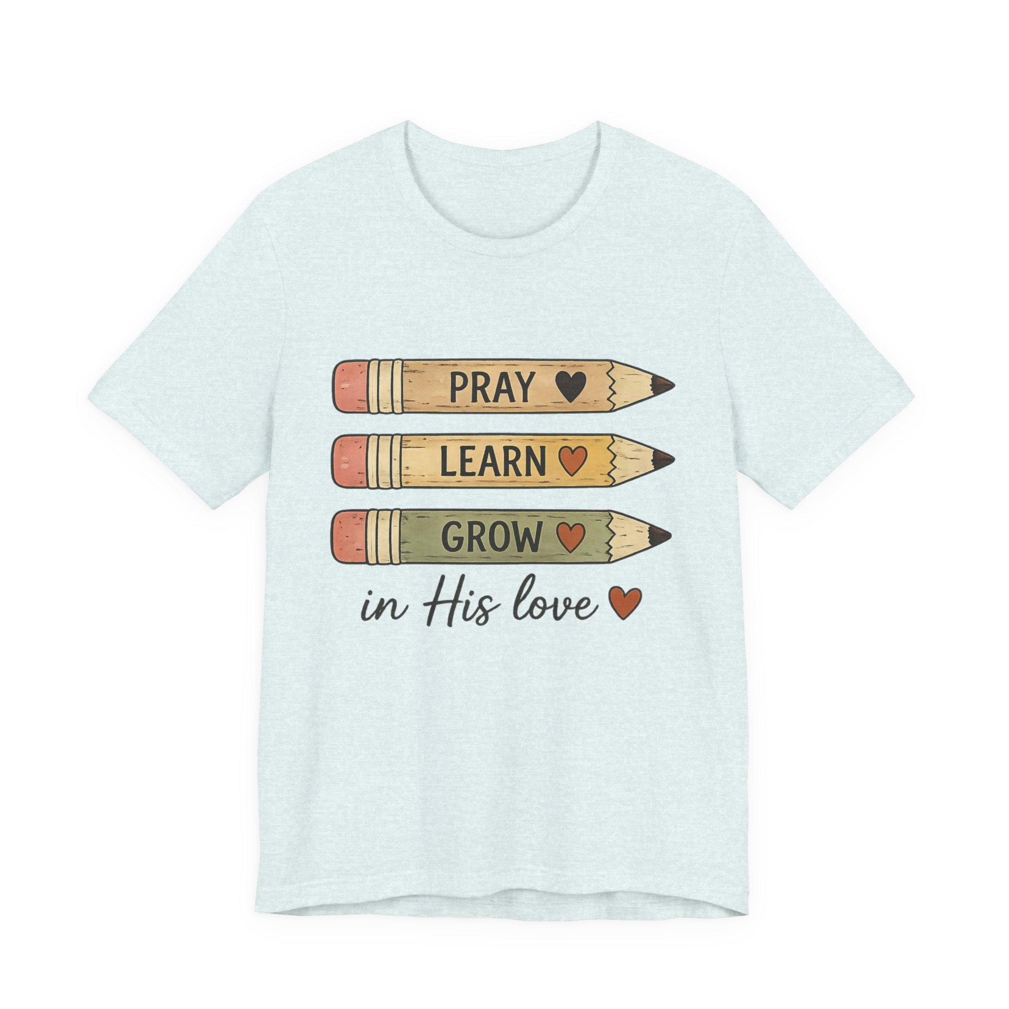 Womans Pray, Learn, Grow Tee — 'Pray Learn Grow in His Love' Christian Pencil Graphic T-Shirt