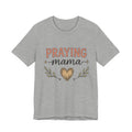 Woman’s Praying Mama T-Shirt — Faith-Based Women's Tee with Heart & Olive Branch Design