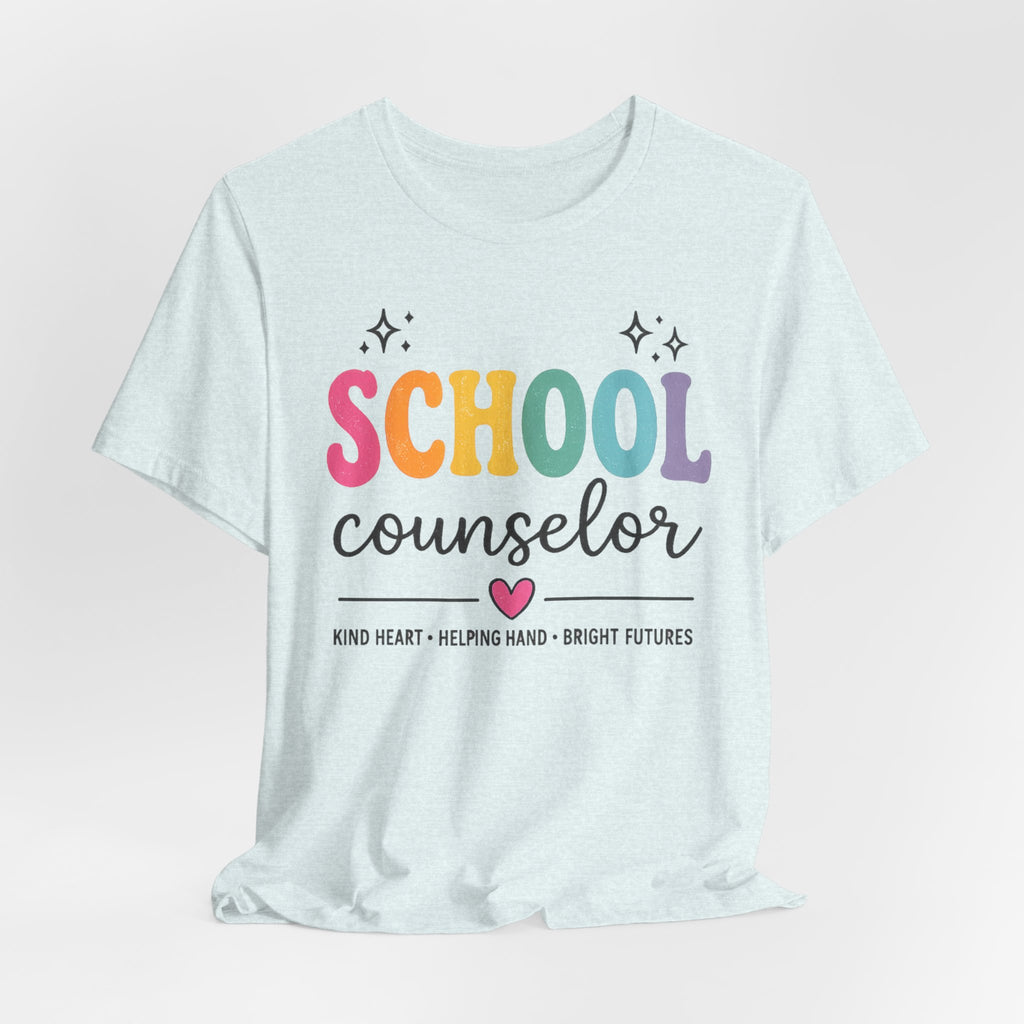 School Counselor T-Shirt — “Kind Heart • Helping Hand • Bright Futures” Cute Rainbow Design